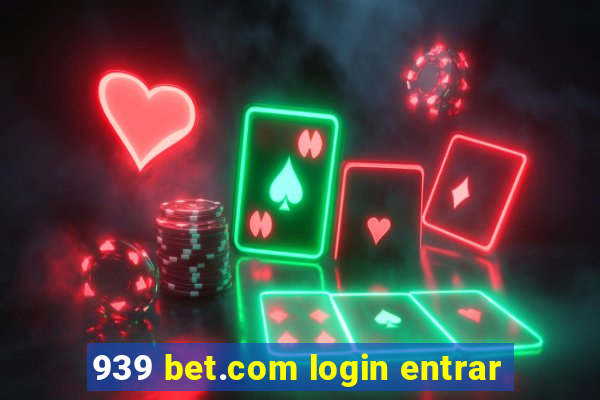 939 bet.com login entrar